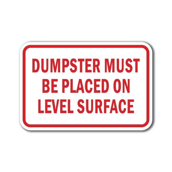Signmission 18 in Height, 0.12 in Width, Aluminum, 12" x 18", A-1218 Dumpster - PlaceLevel A-1218 Dumpster - PlaceLevel - main